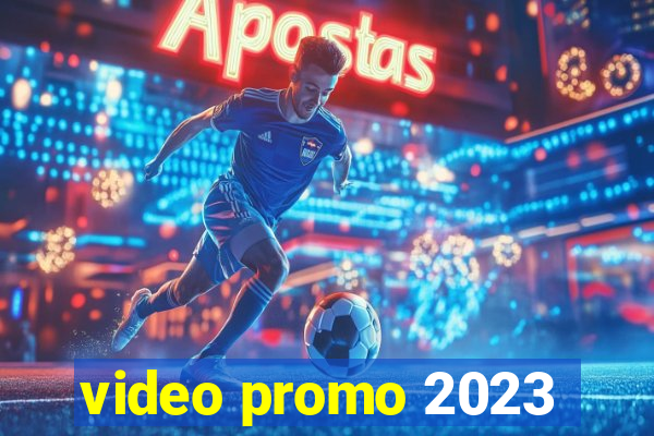 video promo 2023